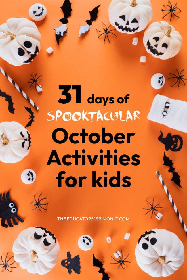 31-days-of-october-activities-for-kids - The Educators' Spin On It 31 Days of Spooktacular October Activities for Kids