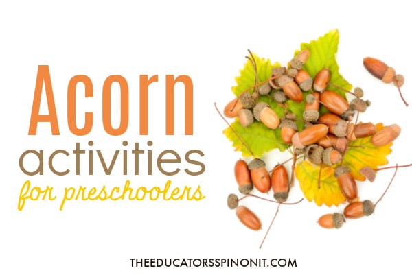 acorn-activities-for-preschoolers- 2 - The Educators' Spin On It acorn activities for preschoolers