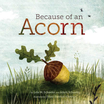 Because of An Acorn by Lola and Adam Schaefer - The Educators' Spin On It Because of An Acorn by Lola and Adam Schaefer
