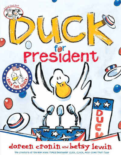 Duck for President by Doreen Cronin and Betsy Lewin 1 - The Educators' Spin On It Duck for President by Doreen Cronin and Betsy Lewin