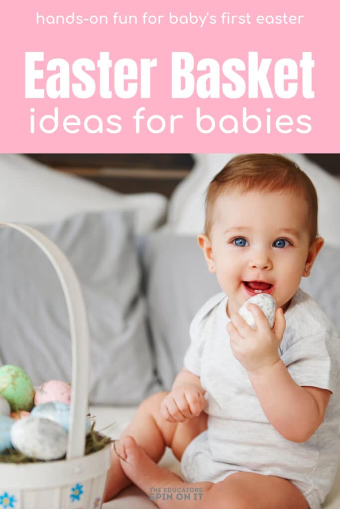 easter-basket-ideas-for-babies - The Educators' Spin On It Easter Basket Ideas for babies with hands on fun.