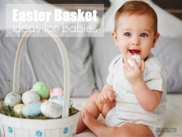 easter-basket-ideas-for-babies-and-toddlers - The Educators' Spin On It Baby with easter basket filled with eggs sharing Easter basket ideas for babies and toddlers with fun hands on items.