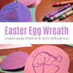 Easter egg wreath made with eggs that open to share ideas for acts of Kindness
