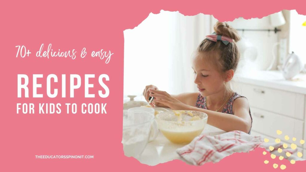 easy-recipes-for-kids-to-cook-2 - The Educators' Spin On It 70+ Delicious and Easy Recipes for Kids to Cook
