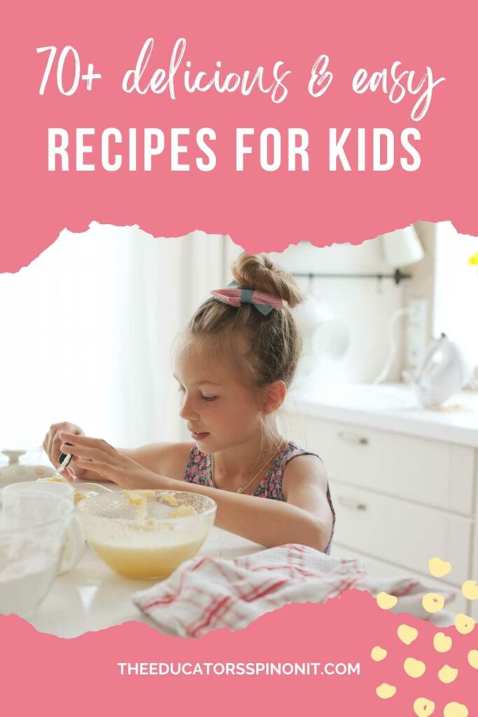 easy-recipes-for-kids-to-cook - The Educators' Spin On It 70+ Recipes for Kids to Cook