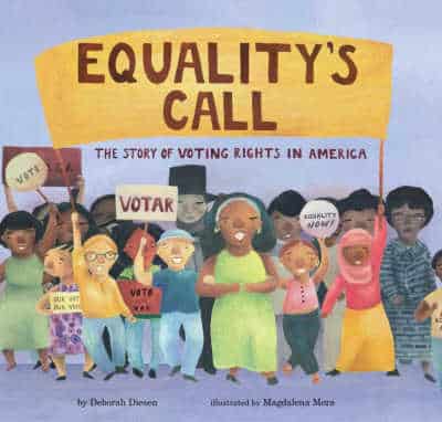 Equalitys Call - The Story of Voting Rights in America by Deborah Diesen 1 - The Educators' Spin On It