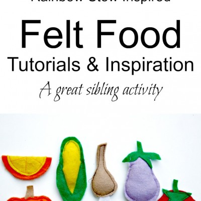 Rainbow Stew Inspired Felt Food Tutorials