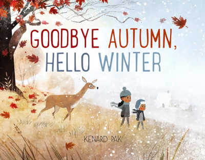Goodbye Autumn Hello Winter by Kenard Pak 1 - The Educators' Spin On It Goodbye Autumn Hello Winter by Kenard Pak