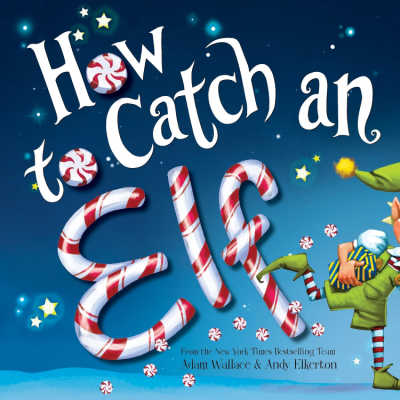 how-to-catch-an-elf - The Educators' Spin On It How to Catch an Elf