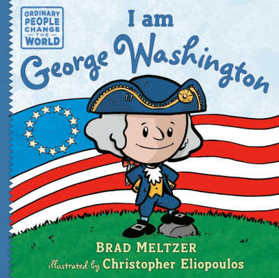 I Am George Washington by Brad Meltzer 1 - The Educators' Spin On It