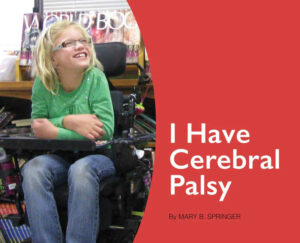 i-have-cerebral-palsy-by-mary-springer - The Educators' Spin On It I Have Cerebral Palsy by Matt Beth Springer