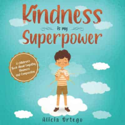 Kindness is my Superpower by Alicia Ortego 1 - The Educators' Spin On It Kindness is my Superpower by Alicia Ortego