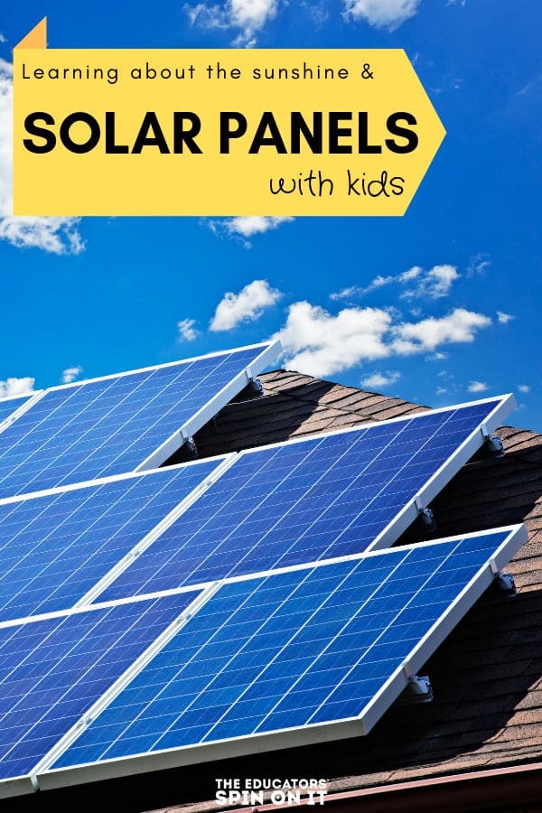learning about Solar Panels with kids - The Educators' Spin On It Solar Panels on House for kids to learn about the sunshine and solar energy