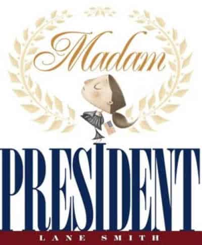 Madam President by Lane Smith 1 - The Educators' Spin On It