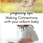 Making Connections with your unborn baby during pregnancy