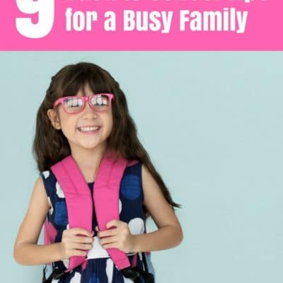 9 Back to School Tips For A Busy Family