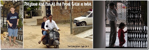 Playtime at the front gate in India Playtime at the front gate in India