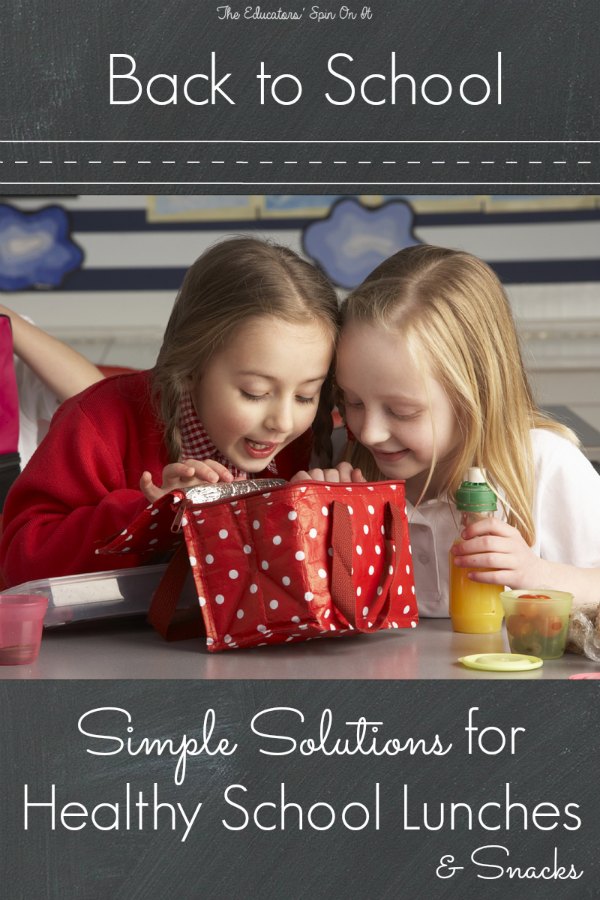 Simple Solutions for Healthy School Lunches and Snacks from The Educators' Spin On it - The Educators' Spin On It Simple Solutions for Healthy School Lunches and Snacks from The Educators' Spin On it