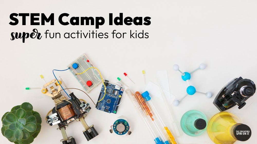 STEM-camp-ideas-for-kids-1 - The Educators' Spin On It STEM Camp Ideas for Kids! Themed weeks for super fun ideas at home with kids.