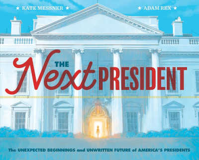 The Next President by Kate Messner 1 - The Educators' Spin On It The Next President by Kate Messner
