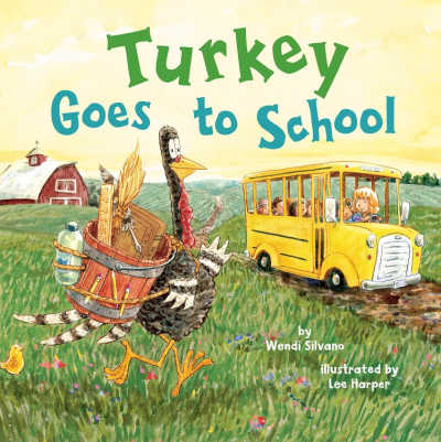 Turkey Goes to School by Wendi Silvano 1 - The Educators' Spin On It Turkey Goes to School by Wendi Silvano
