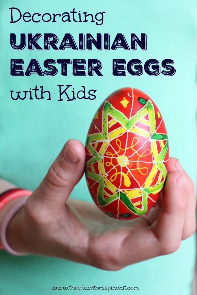 Ukrainian eggs with kids - The Educators' Spin On It Ukrainian Easter Eggs with Kids