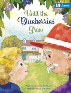 until-the-blueberries-grow-by-jennifer-wolf-kam - The Educators' Spin On It Until the Blueberries Grow by Jennifer Wolf Kam