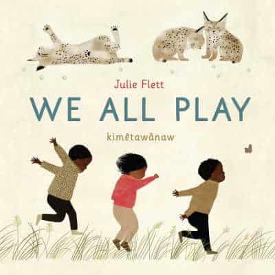 We All Play 1 - The Educators' Spin On It We All Play by Julie Flett