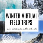 Winter scenes of snow covered mountain, sledding, ice castles and evergreen trees for winter virtual field trip for Kids
